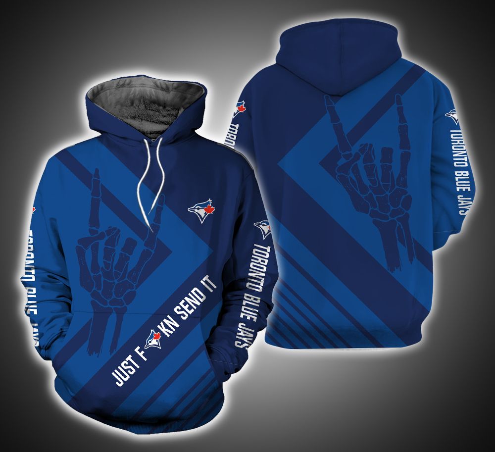 Just send it Toronto Blue Jays 3D Print Hoodie