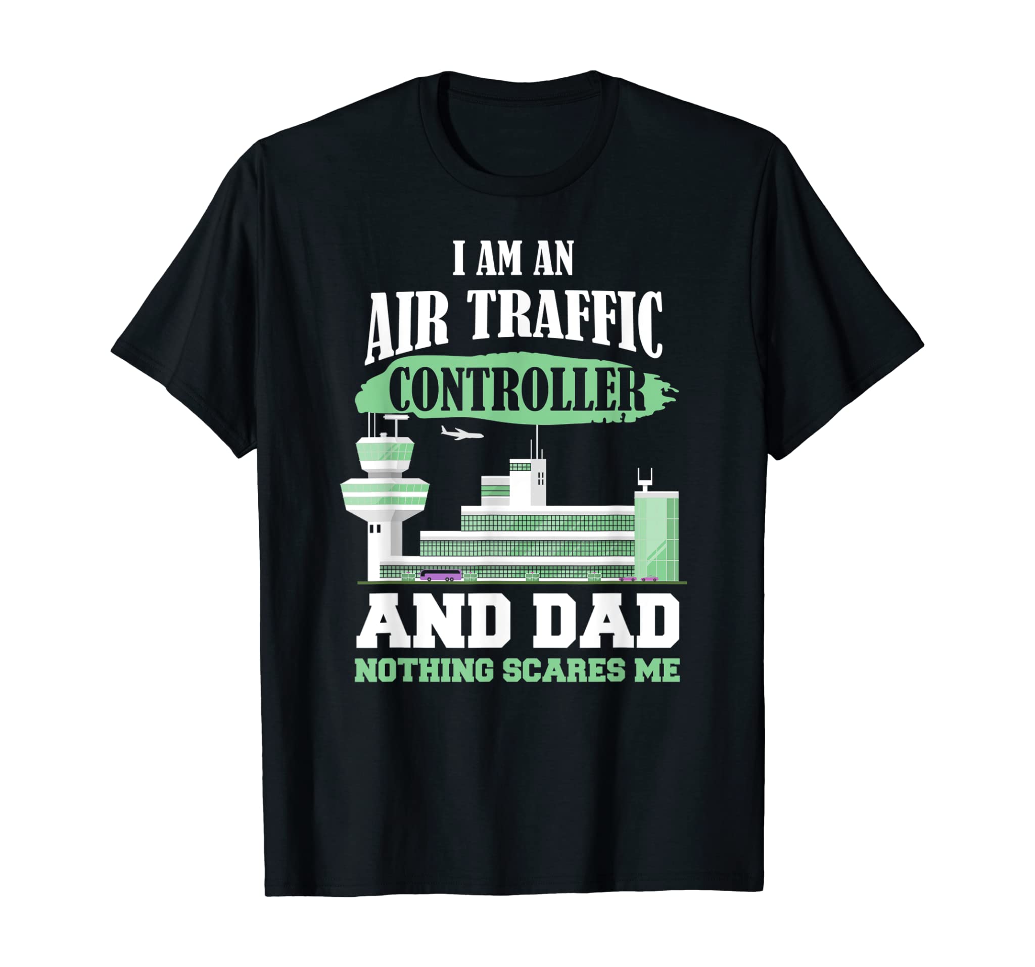 Mens Air Traffic Controller Dad Shirt Funny Father Gift T-Shirt