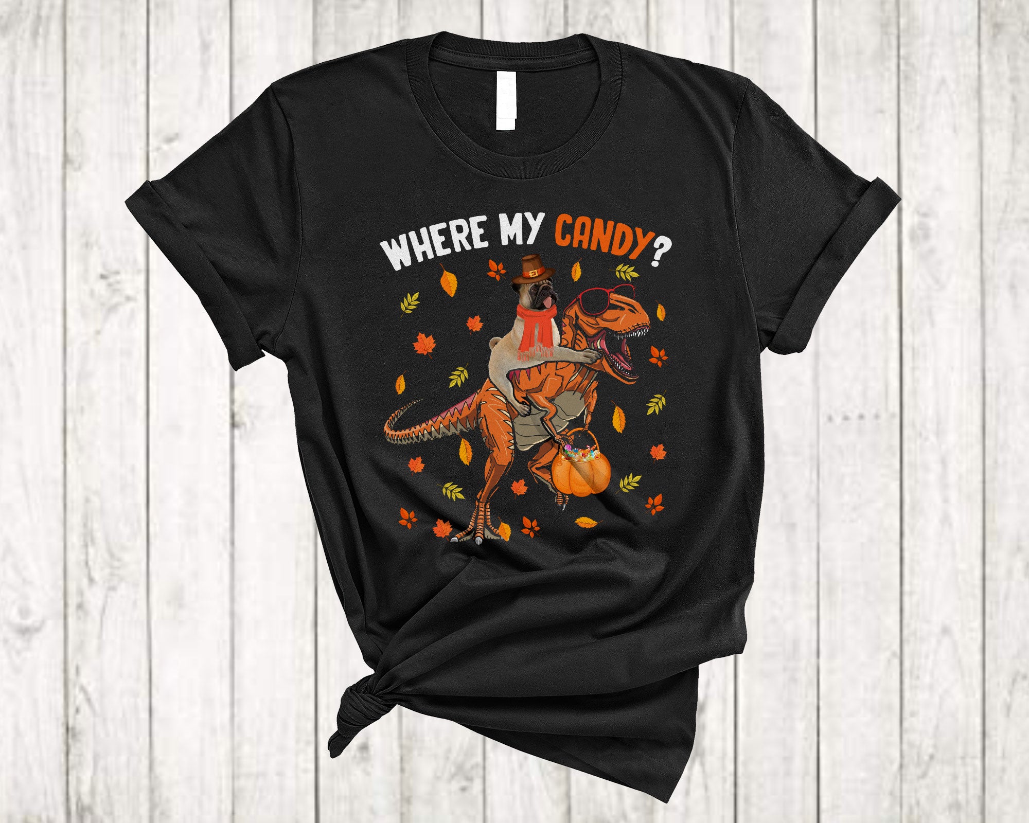 Thanksgiving T-Rex Shirt Where My Candy Cute Thanksgiving T-Rex Dinosaur Pug Dog Autumn Lover T-Shirt