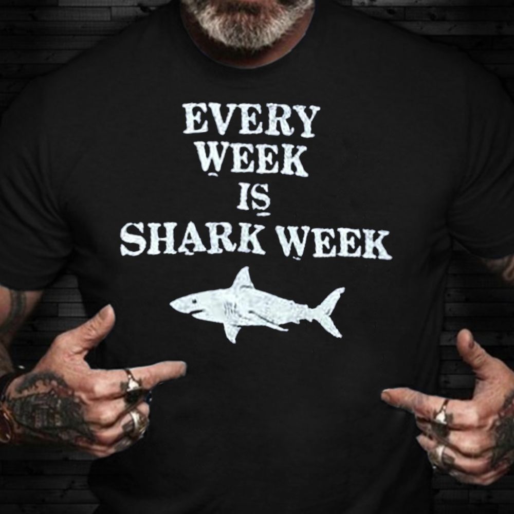 Shark Week Shirt Every Week Is Shark Week Cape Cod T-Shirt Gifts For Him