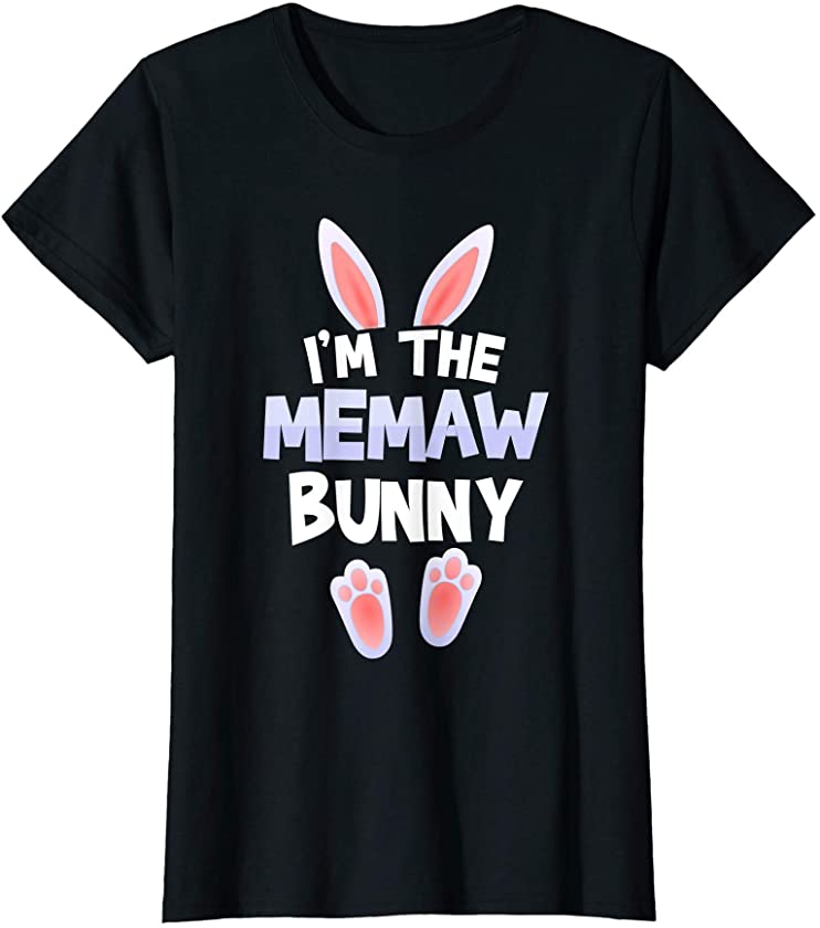 Womens Funny Cute I’m The Memaw Bunny Tee Easter day Family T-Shirt