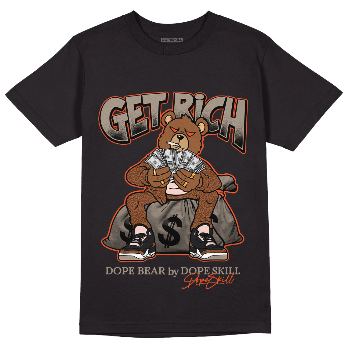 Jordan 3 “Desert Elephant” Dopeskill T-Shirt Get Rich Graphic