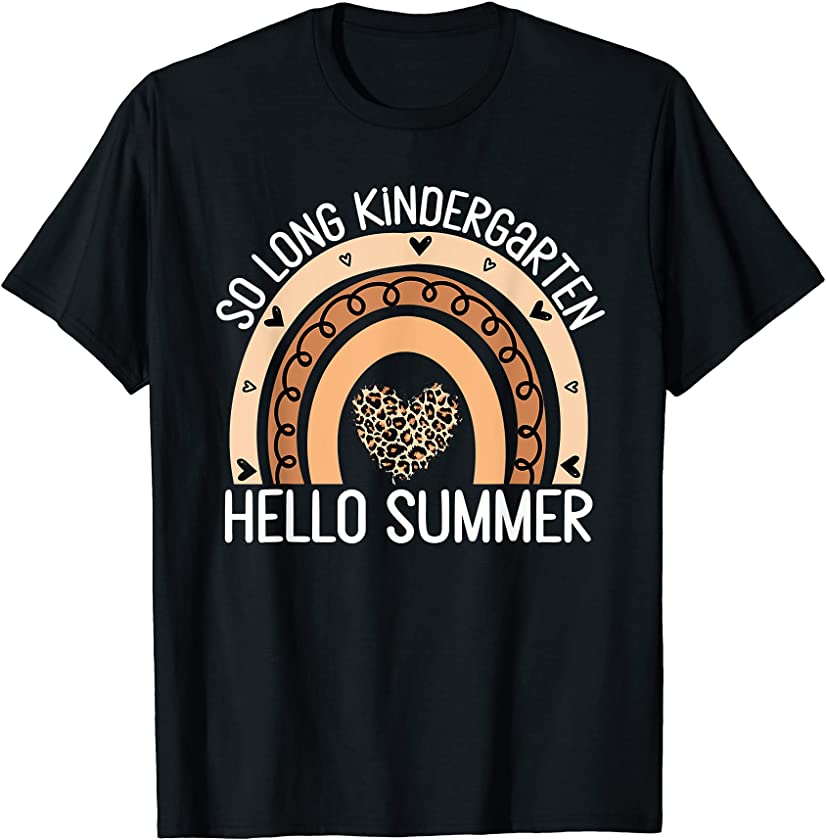 So Long Kindergarten Hello Summer Leopard Rainbow Teacher T-Shirt