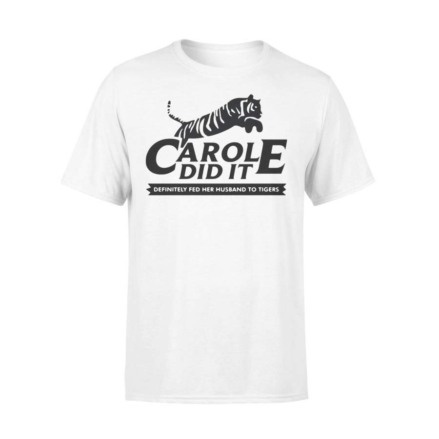 Carole Did It Definitely Fed Her Husband To Tigers Shirt