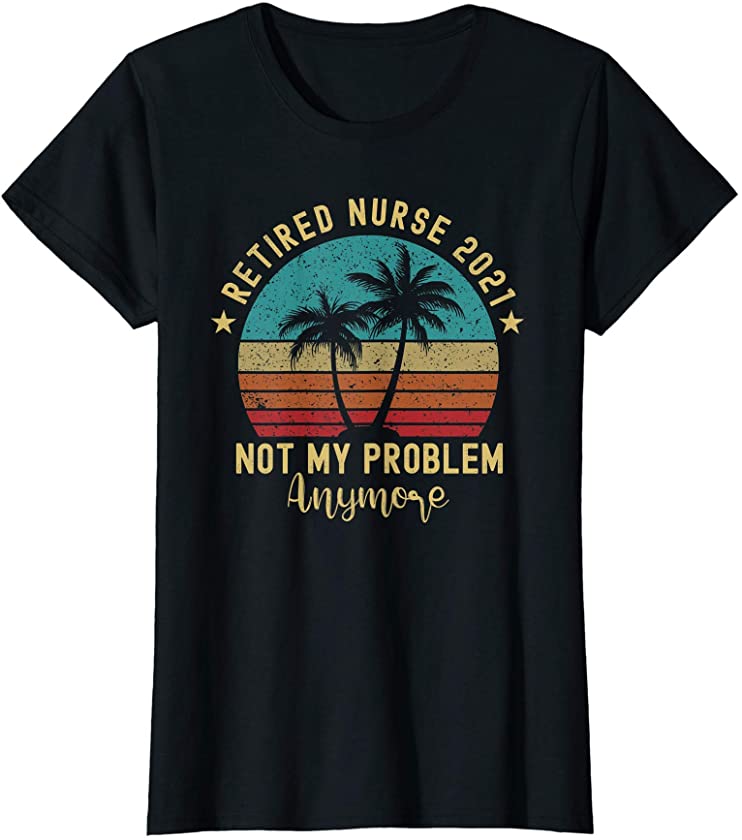 Womens Vintage Retro Sunset Retired Nurse 2021 Shirt Retirement T-Shirt