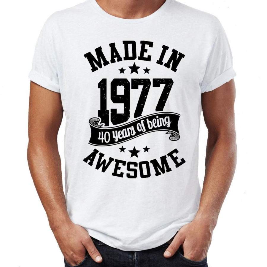 Made in 1977 T-Shirt Born 40th Year Birthday Age Present Vintage Funny Mens Gift