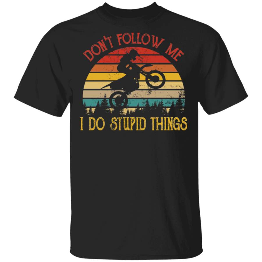 Vintage Retro Don’t Follow Me I Do Stupid Things Dirt Bike Motocross Mountain Bike Lovers Women Men Boys Gifts T-Shirt