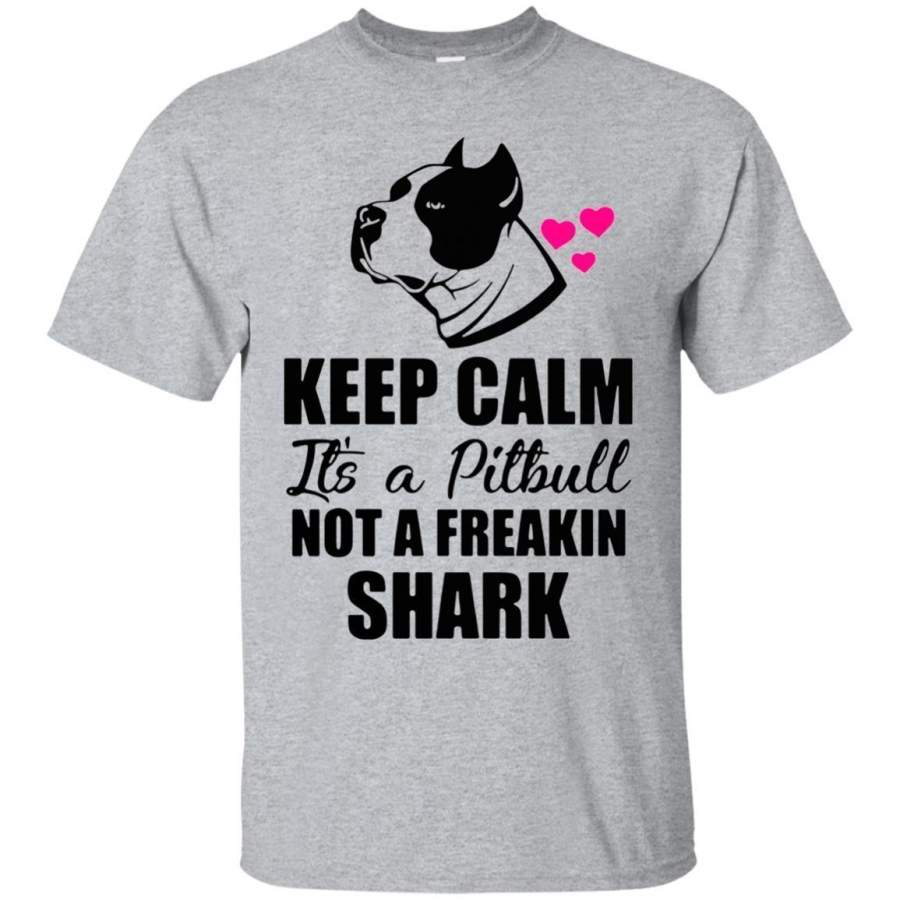 AGR Shop from 1000 unique Keep Calm It’s A Pitbull Not A  Freakin Shark Shirt