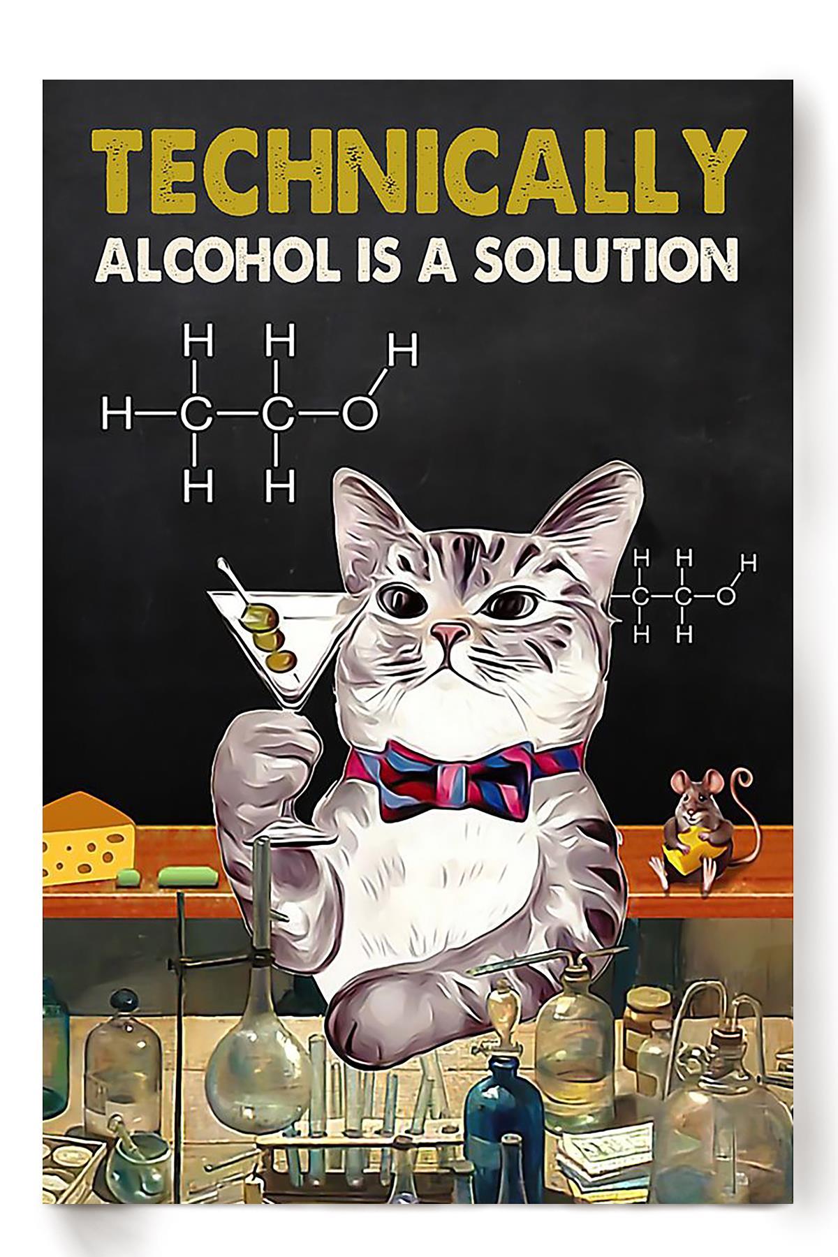 Cat Chemistry Technically Alcohol Is A Solution Animal Wall Art Gift For Cat Lover International Cat Day Kitten Foster Pub Decor Poster