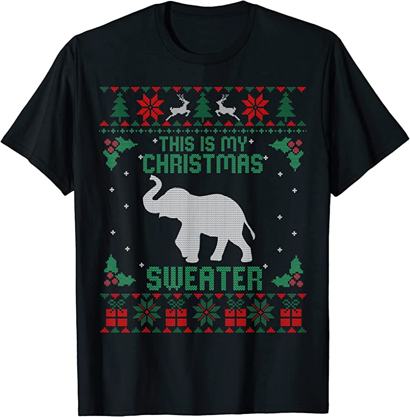 This Is My Christmas Sweater Elephant Lover Gifts Ugly Xmas T-Shirt