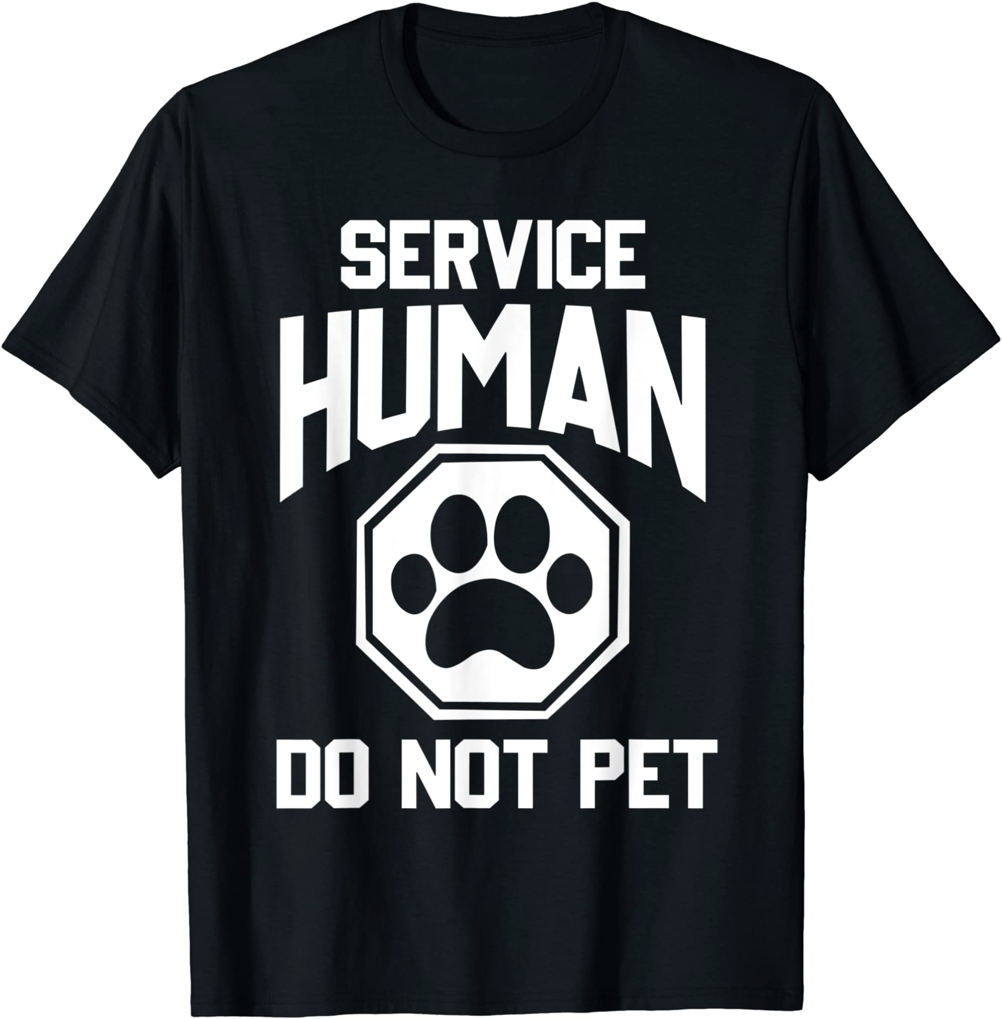 Service-Human Design Do Not Pet Funny Dog Lover Quote Print T-Shirt