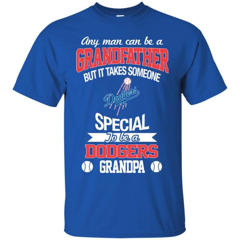 It Takes Someone Special To Be A Los Angeles Dodgers Grandpa T-Shirt