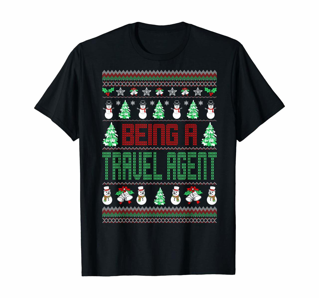 Being Travel Agent Christmas Ugly Sweater Gift Premium T Shirt