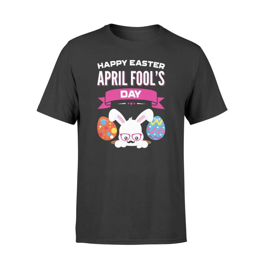 Happy Easter April Fool’s Day T Shirt