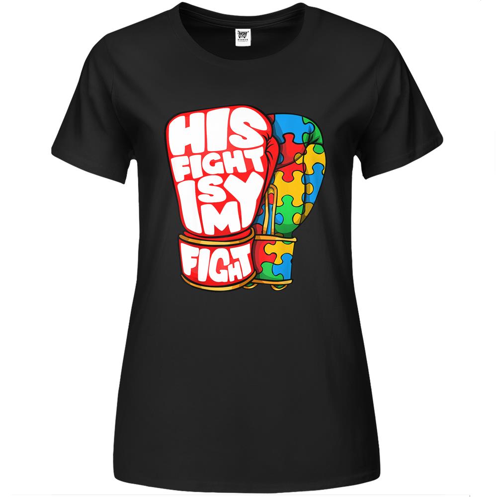 His Fight Is My Fight Autism Awareness Day Shirt For Mom Dad Premium Womens Tshirts