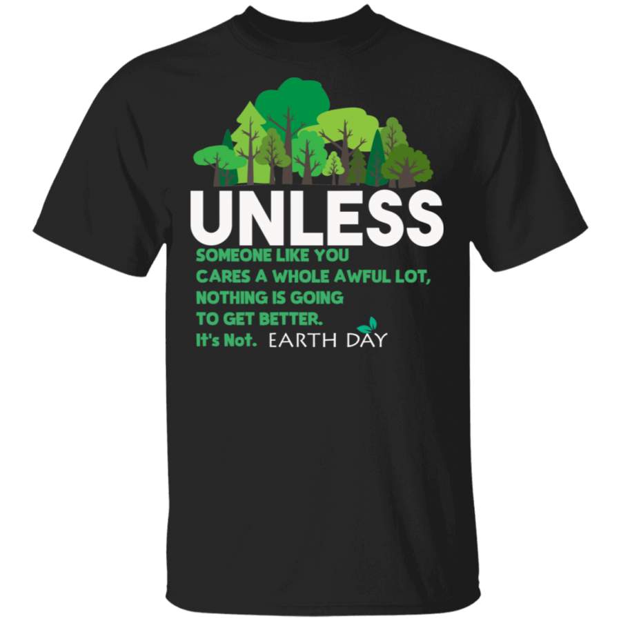 Unless Someone Like You Cares a Whole Awful Lot Shirt