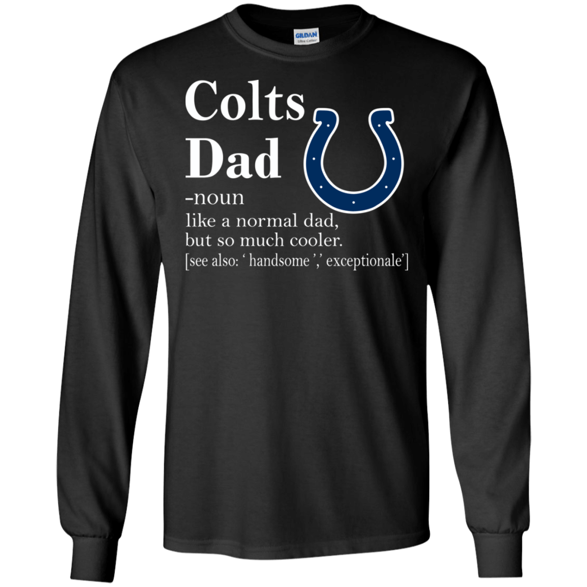 Indianapolis Colts Like A Normal Dad But So Much Cooler shirt Ultra Cotton Shirt