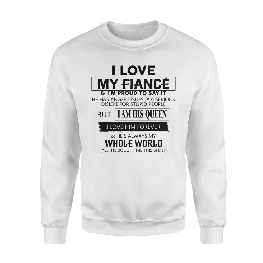 . Fiancee Gift I Love My Fiance & I’m Proud To Say It TE00126 – Standard Fleece Sweatshirt