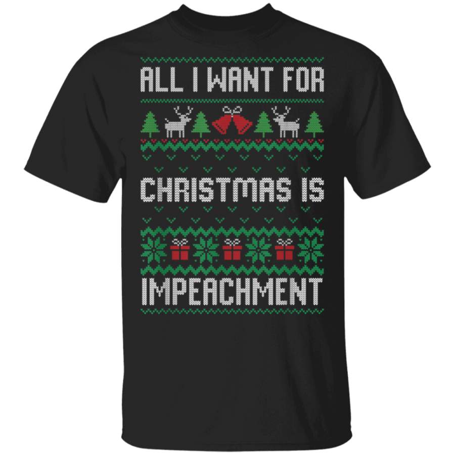 All I want for Christmas is Impeachment Ugly Sweater Gift TShirt