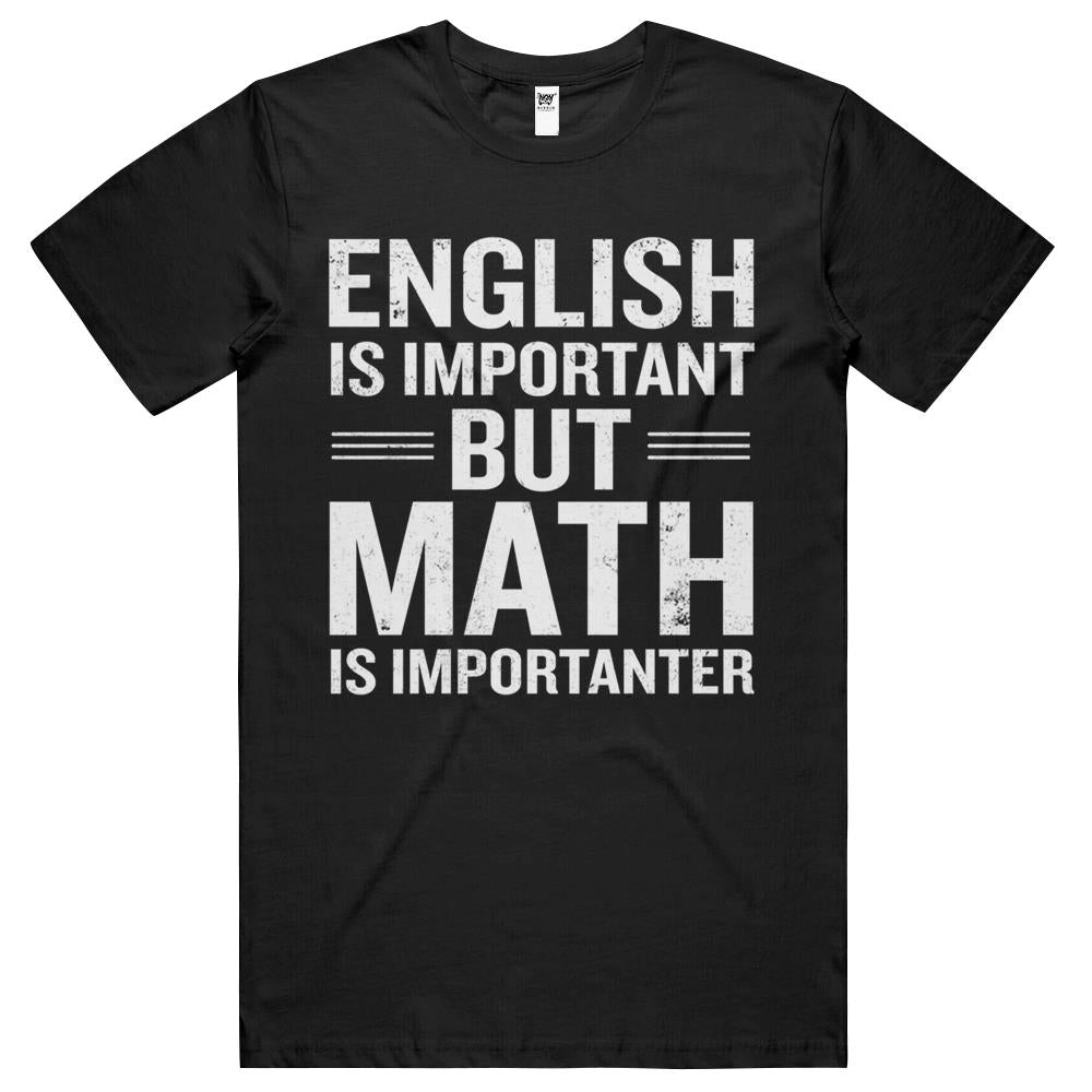 English Is Important But Math Is Importanter Funny T Shirts