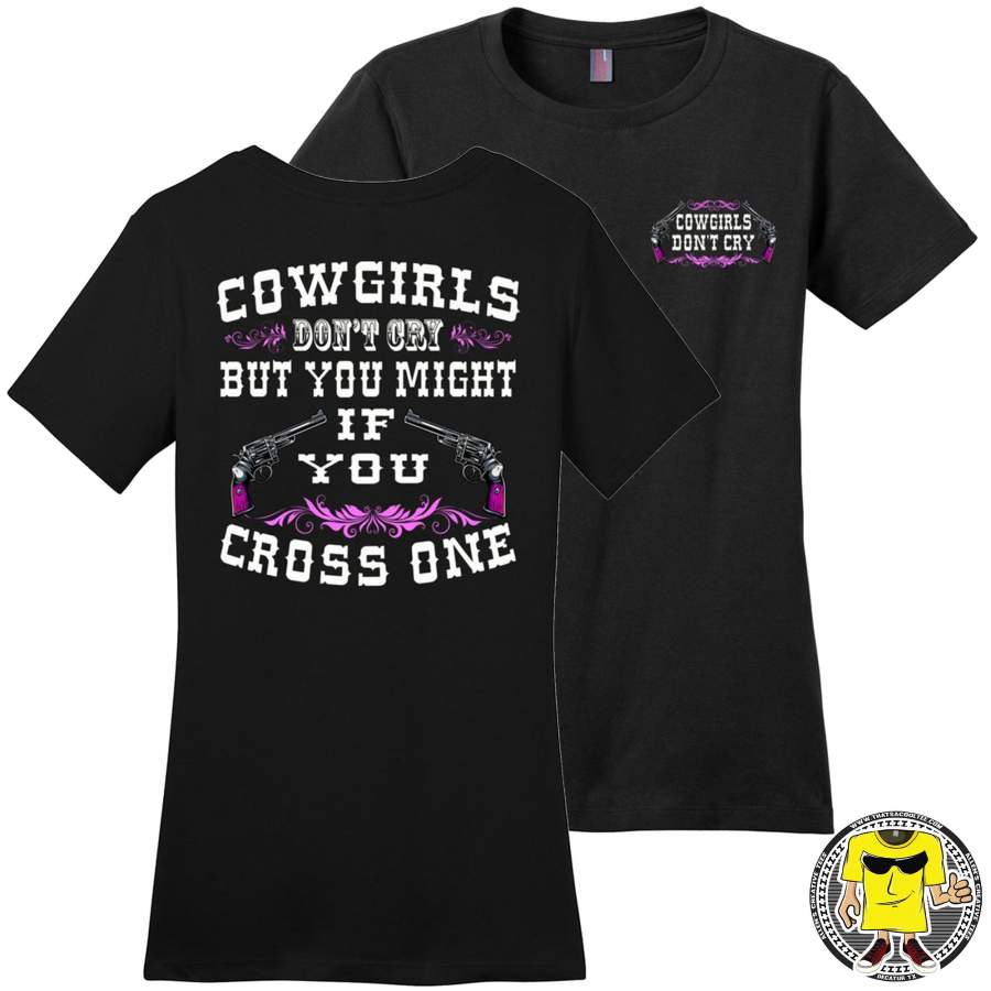 Cowgirls Don’t Cry Funny Cowgirl T Shirts