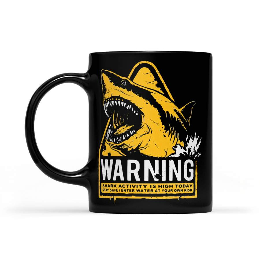 Warning Shark Activity Is High Today – Black Mug