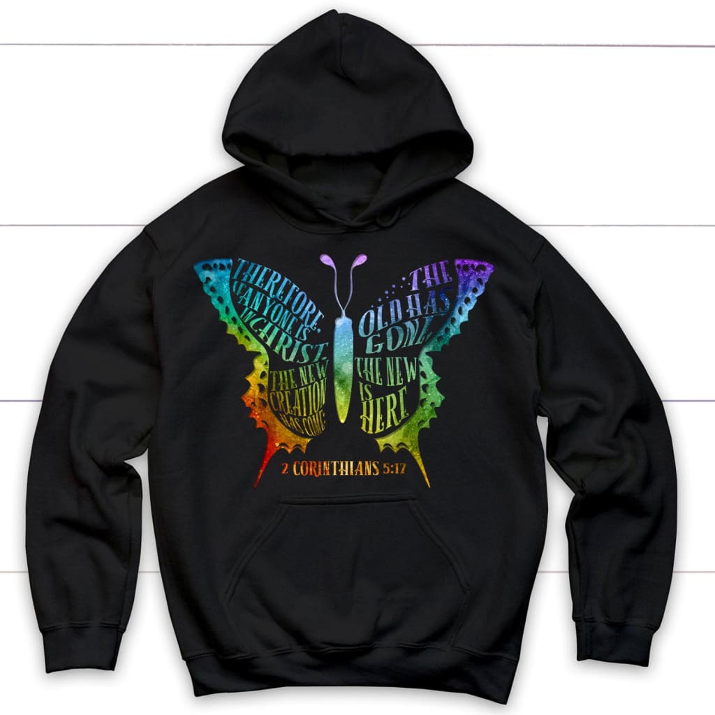 If Anyone Is In Christ The New Creation Has Come Christian Hoodie