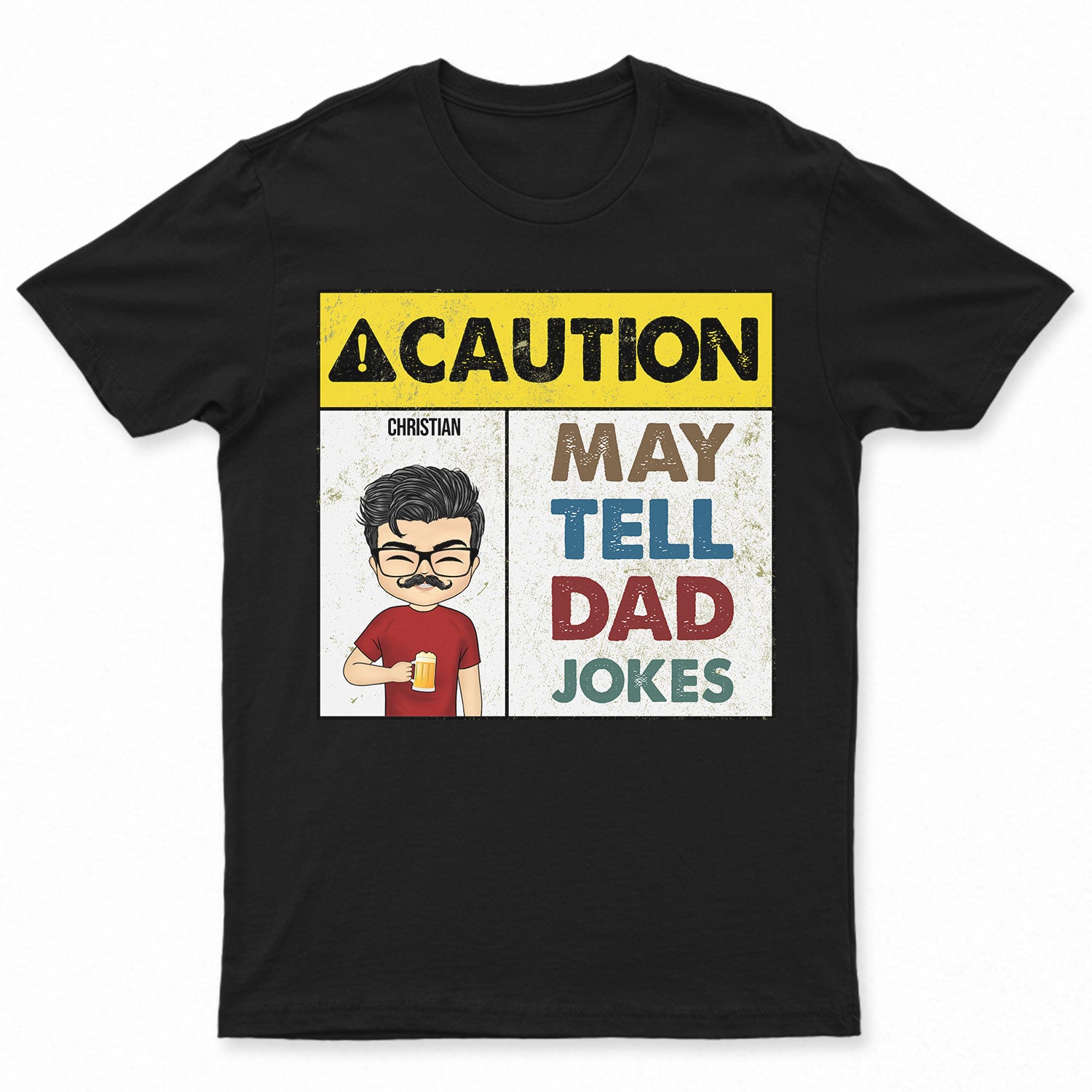 Caution May Tell Dad Jokes – Gift For Dad, Grandpa – Personalized Custom T Shirt