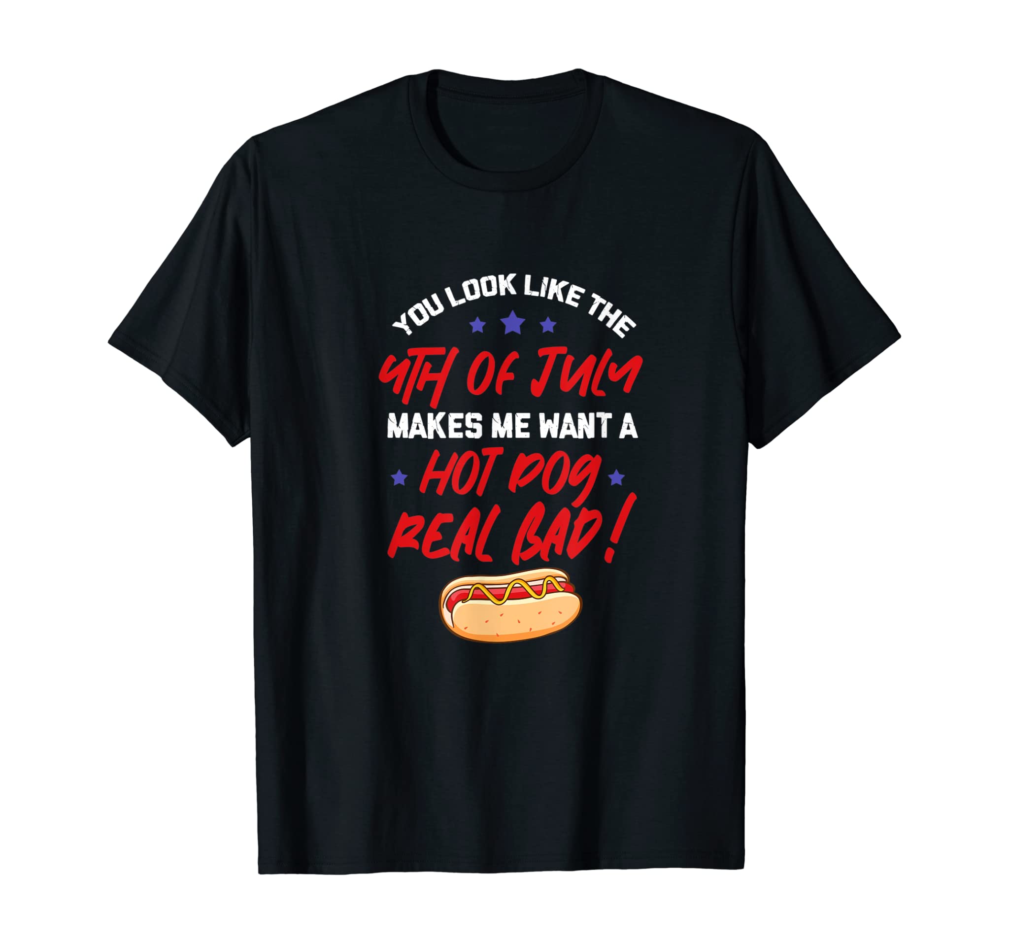 You Look Like The 4th of July Funny America Hotdog American T-Shirt