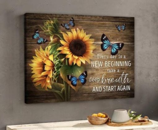 Sunflower Every Day Is A New Beginning Take A Deep Breath And Start Again Canvas Poster