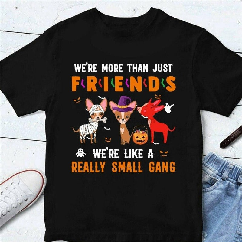 Funny Chihuahua Were Like A Really Smaill Gang Gift Men Women Dog Lovers T shirt