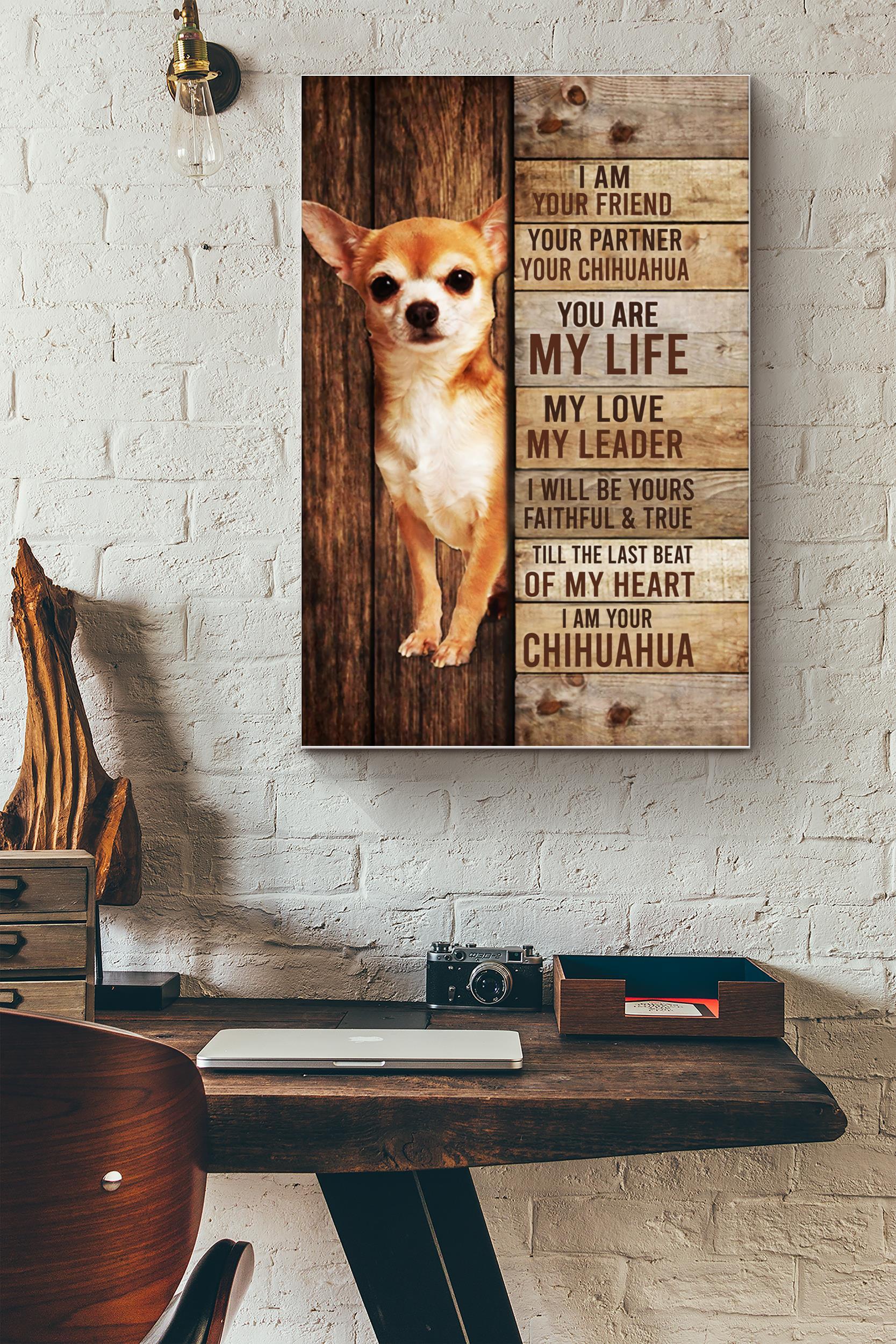 Chihuahua I Am Your Friend Poster – Animal Wall Art – Gift For Dog Lover, Chihuahua Foster, Puppy Fan (Unframed) Poster