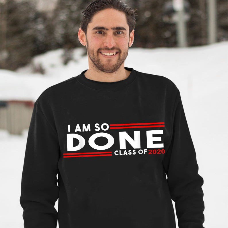 I Am So Done Class Of 2019 Senior Graduation Sweater Christmas Gifts For Her, For Him