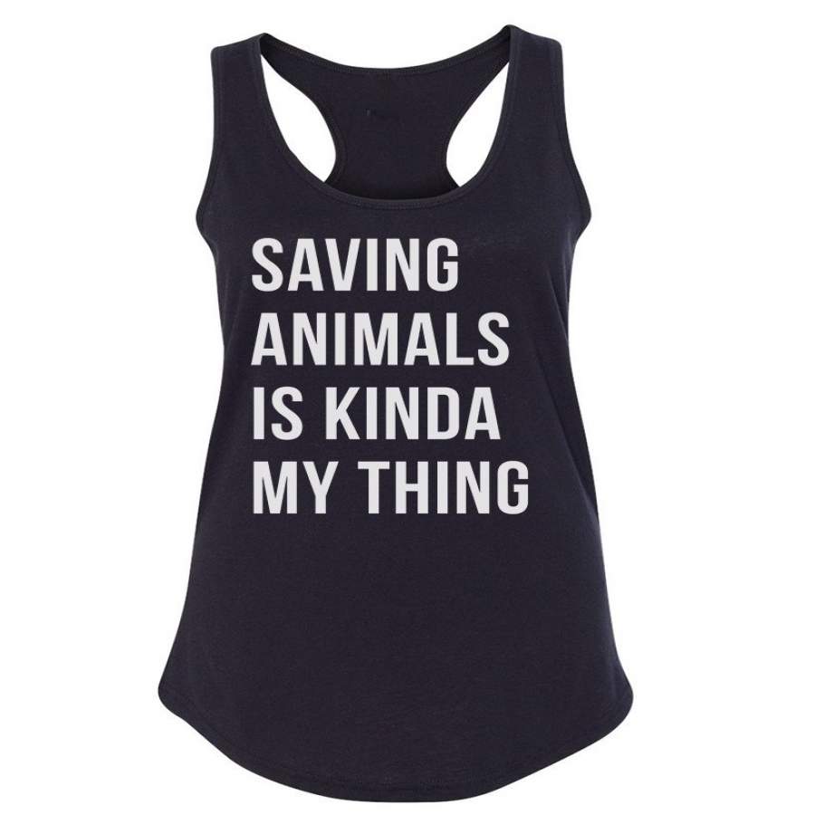 Women’s | Saving Animals Is Kinda My Thing | Ideal Tank Top