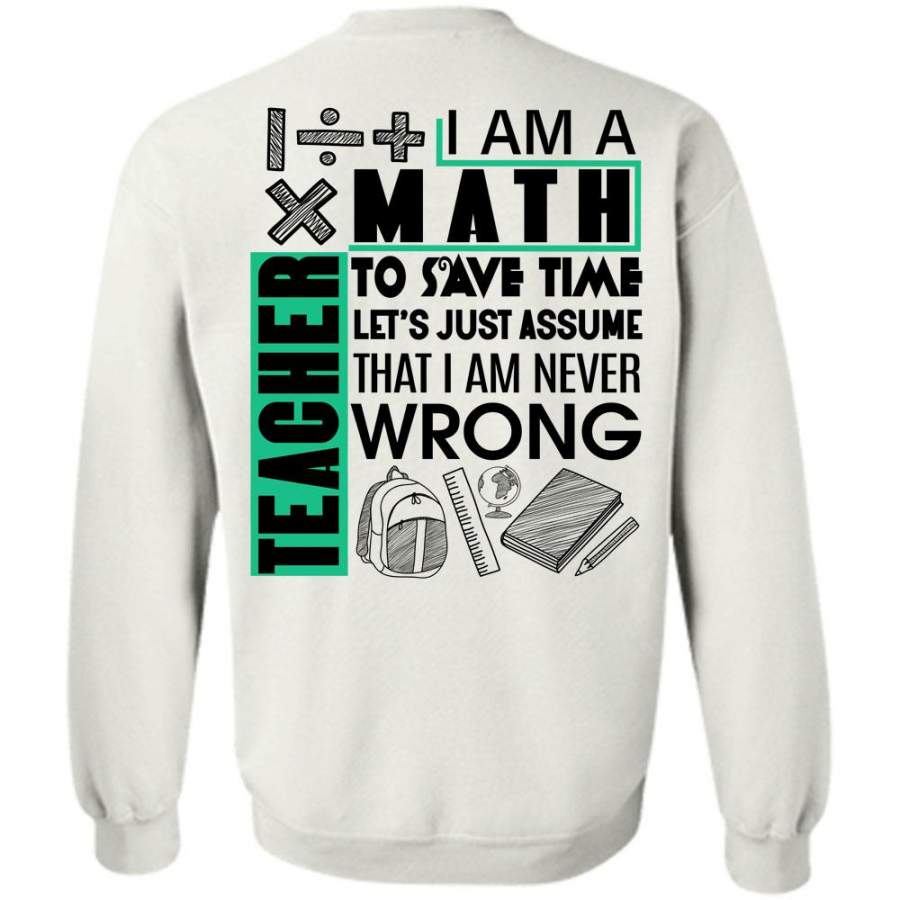 Being A Math Teacher T Shirt, I Am A Math Teacher To Save Time Sweatshirt