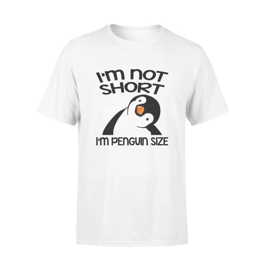 I’m Not Short I’m Penguin Size Penguin Lovers – Standard T-shirt