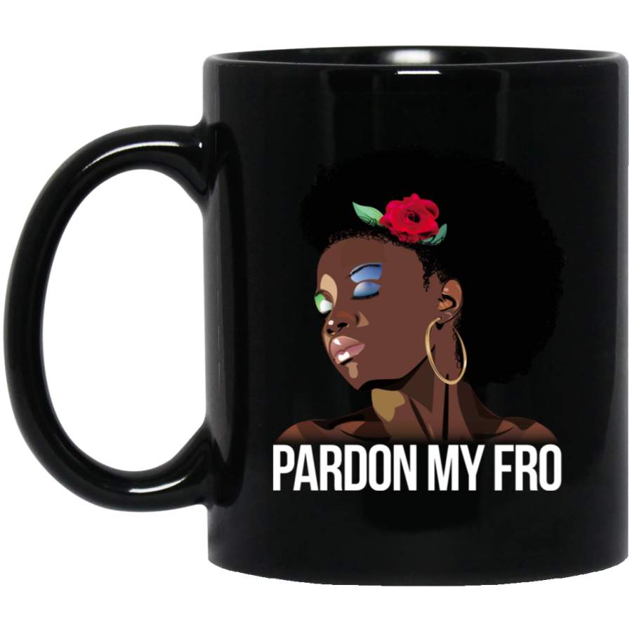 African American Coffee Mug Pardon My Fro Cute Black Women With Flower 11oz – 15oz Black Mug