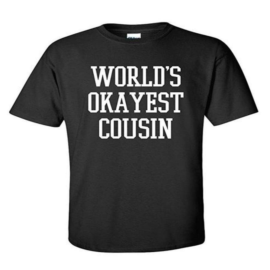 World’S Okayest Cousin Family Sarcastic Gift Idea Novelty Mens Funny T Shirt