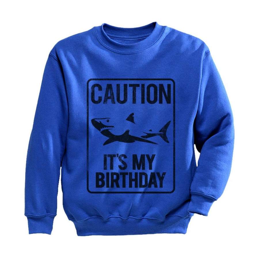 Shark Sign Caution It’s My Birthday Gift Idea Toddler/Kids Sweatshirt