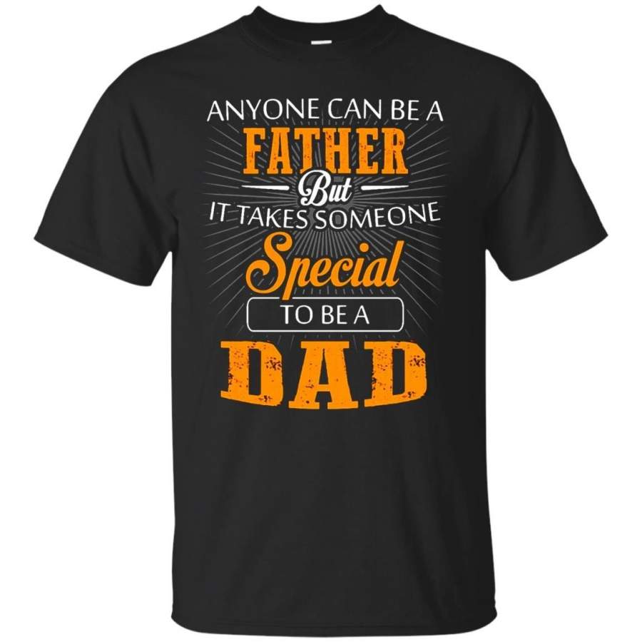 AGR Father s Day T-shirts It Takes Someone Special To Be A Dad Hoodies Sweatshirts