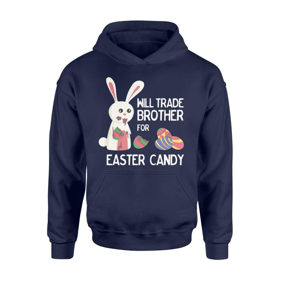 Cute Easter Will Trade Brother For Candy Kids Hoodie