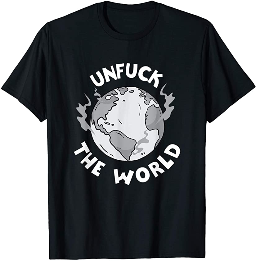 Unfuck The World Save The Elephants Earth Day 2021 Gifts T-Shirt