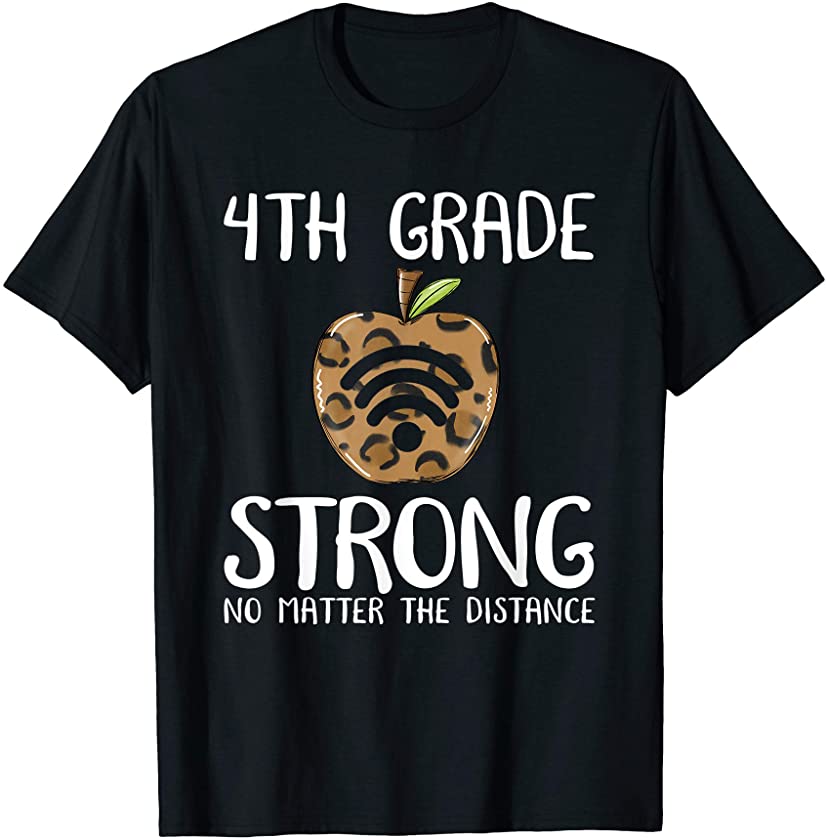 4th Grade Strong No Matter Wifi The Distance Leopard Teacher T-Shirt