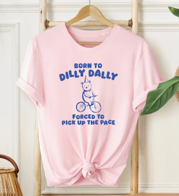 Born to Dilly Dally Forced to Pick Up The Pace Vintage Bear Shirt Outfit