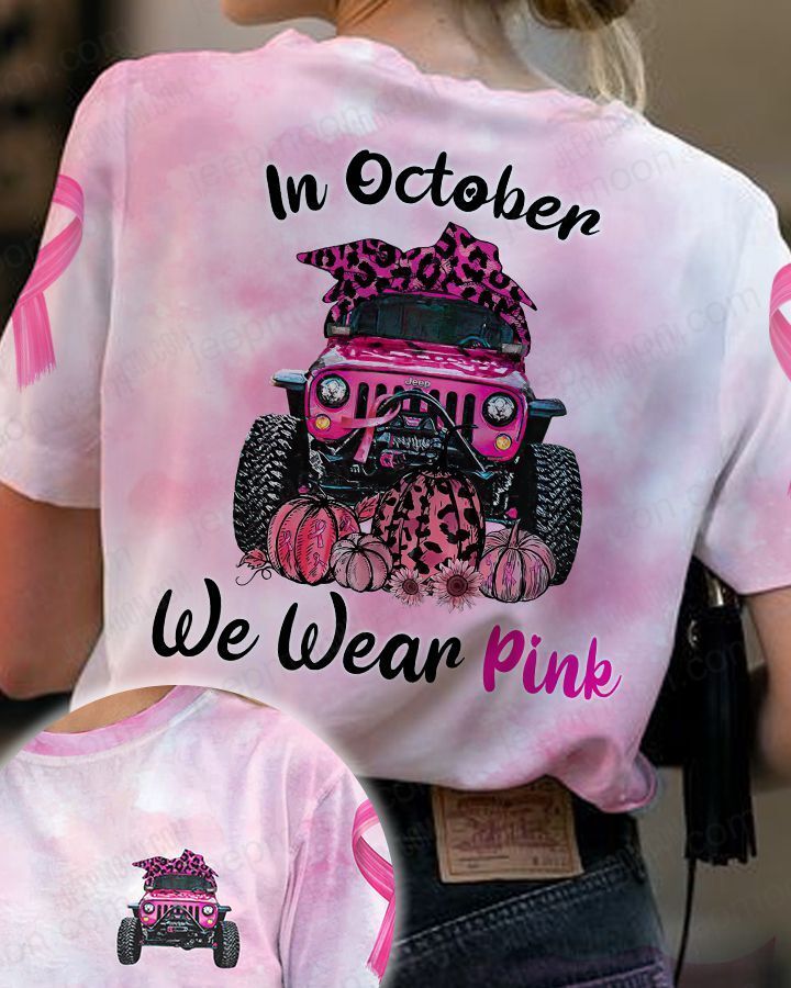 Breast Cancer Girl Shirt In October We Wear Pink Jeep Shirt Full Print, Breast Cancer Awareness Shirt, Flower Pink Ribbon Shirt
