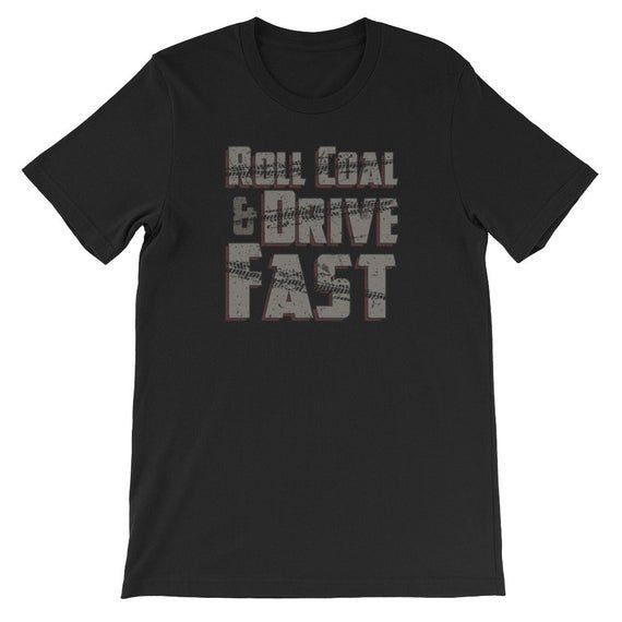 Roll Coal Drive Fast Truck 4X4 Power Offroad Shirt