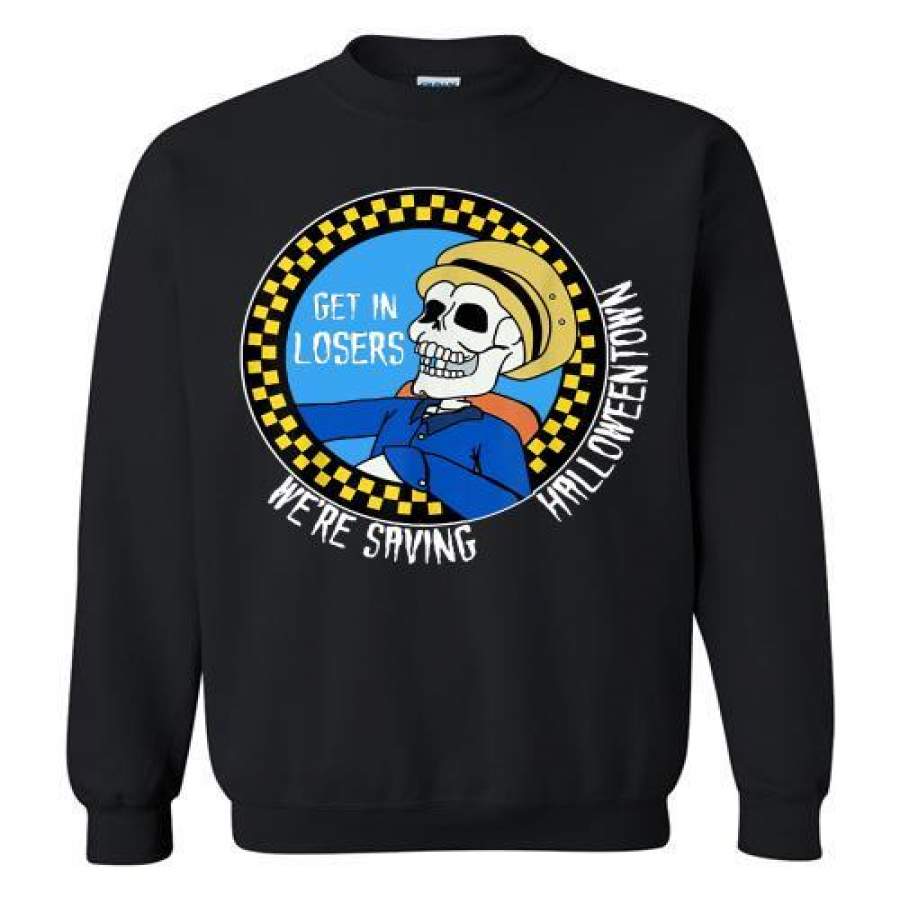 Get In Losers We’re Saving Halloween Town Sweatshirt