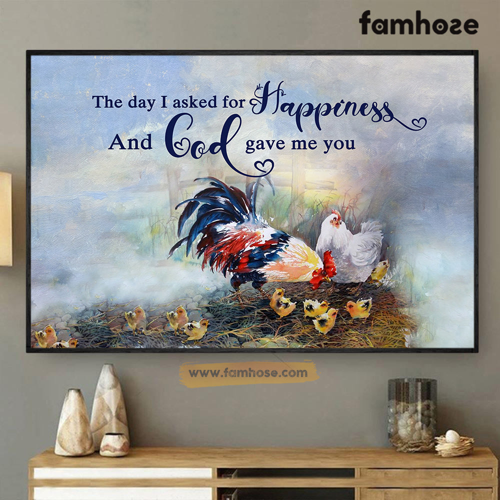 Chicken Poster/Canvas, The Day I Asked For Happiness God Gave Me You, Chicken Canvas Wall Art, Poster Gift For Chicken Lovers