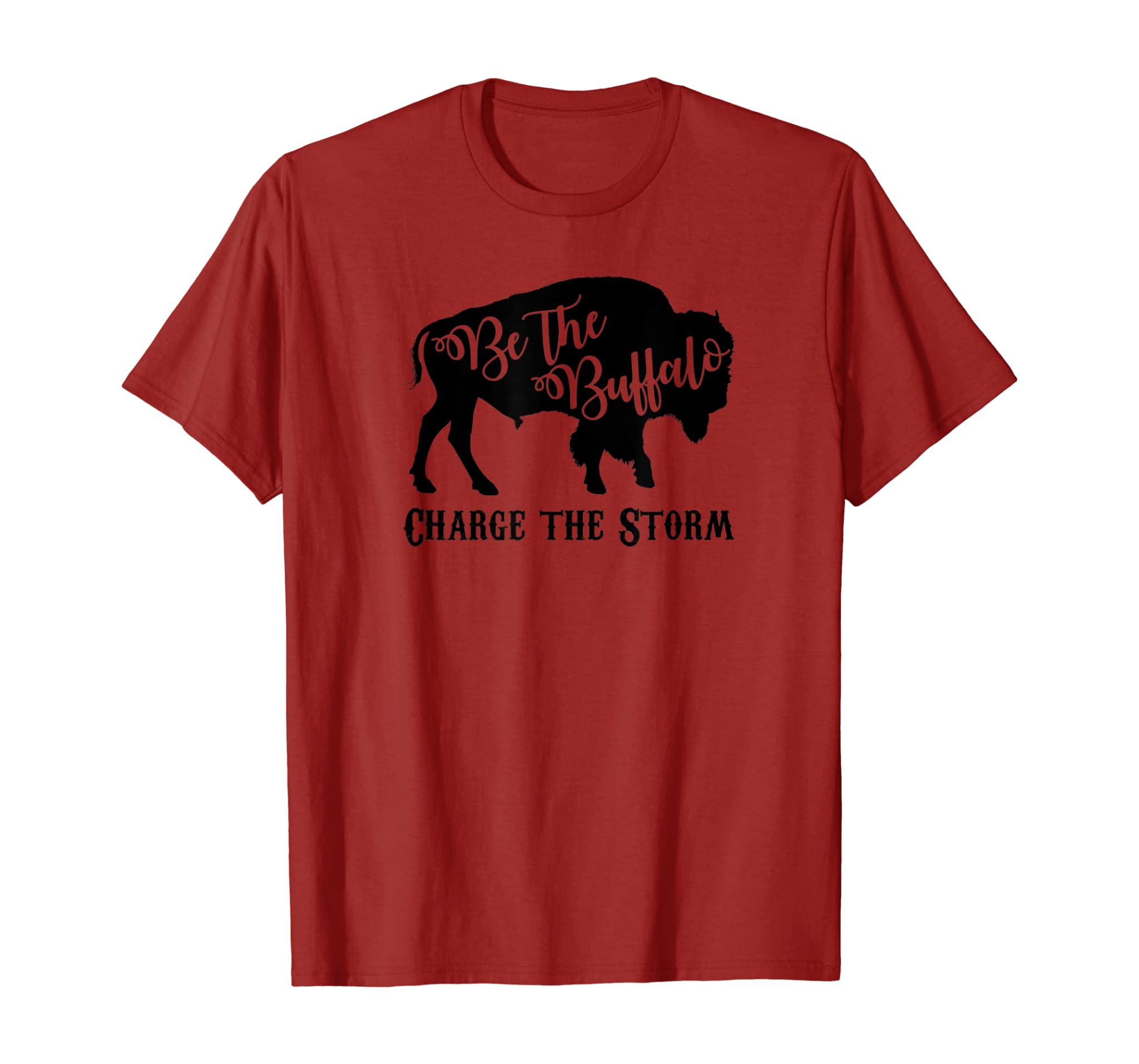 Be the Buffalo Charge the Storm Success T Shirt Men Women