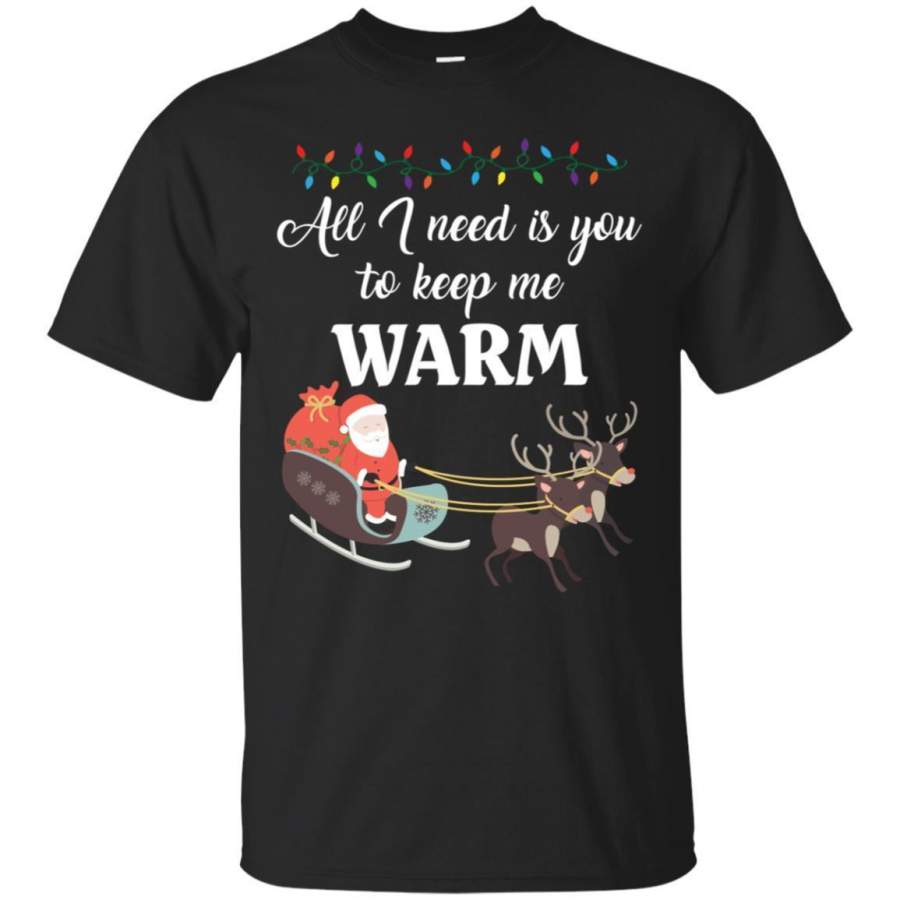 AGR All I Need Is You To Keep Me Warm Shirt